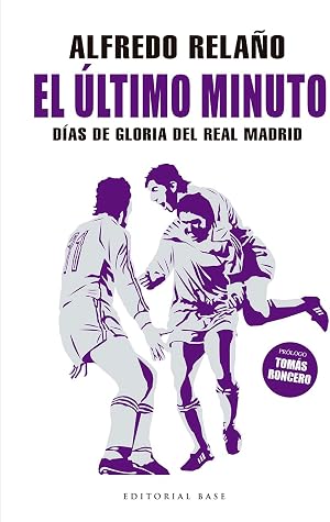 El &uacute;ltimo minuto: D&iacute;as de gloria del Real Madrid