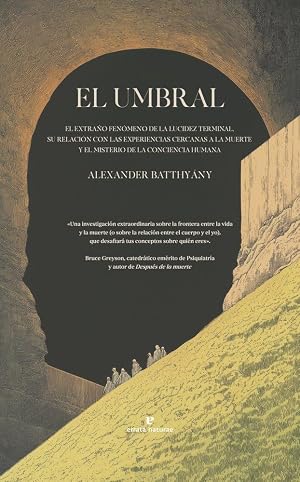 El umbral: El extra&ntilde;o fen&oacute;meno de la lucidez terminal, su relaci&oacute;n con las experiencias cercanas a la muerte y el misterio de la conciencia humana. (La muchacha de dos cabezas)