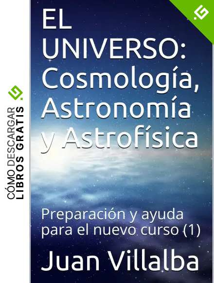 EL UNIVERSO: Cosmolog&iacute;a, Astronom&iacute;a y Astrof&iacute;sica: Preparaci&oacute;n y ayuda para el nuevo curso (1)