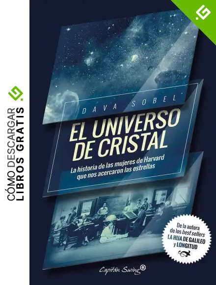 El universo de cristal: La historia de las mujeres de Harvard que nos acercaron las (ENSAYO)