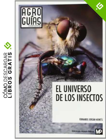 El universo de los insectos (Agroguias Mundi Prensa)