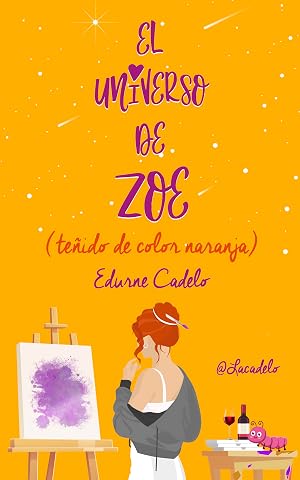 El universo de Zoe (te&ntilde;ido de color naranja) (BUEN CAMINO)