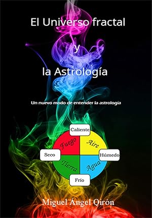 El universo fractal y la astrolog&iacute;a: Un nuevo modo de entender la astrolog&iacute;a