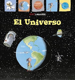 El Universo (LAROUSSE - Infantil / Juvenil - Castellano - A partir de 5/6 a&ntilde;os - Colecci&oacute;n Mini Larousse)