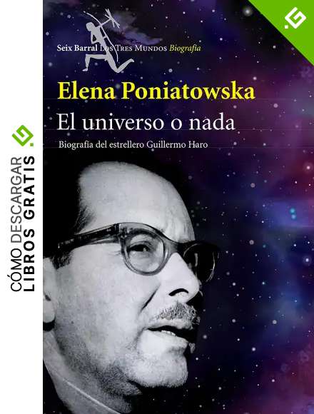 El universo o nada: Biograf&iacute;a del estrellero Guillermo Haro (Otros)