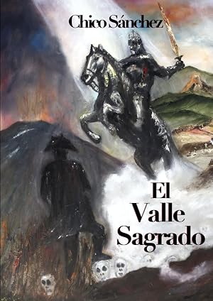 El Valle Sagrado: Historia de las Revoluciones (Libros de Chico S&aacute;nchez)