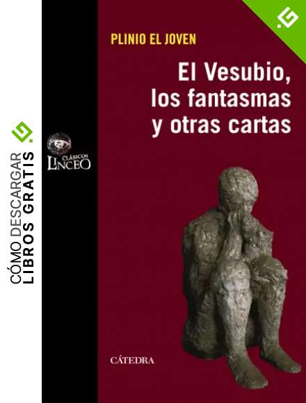 El Vesubio, los fantasmas y otras cartas (Cl&aacute;sicos Linceo)