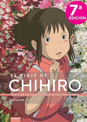 El Viaje de Chihiro : Nada de lo que sucede se olvida jam&aacute;s