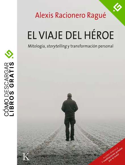 El viaje del h&eacute;roe: Mitolog&iacute;a, storytelling y transformaci&oacute;n personal (Psicologia)