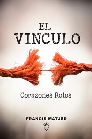 EL VINCULO: CORAZONES ROTOS