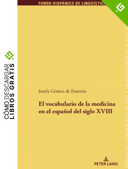 El vocabulario de la medicina en el espa&ntilde;ol del siglo XVIII: 31 (Fondo Hisp&aacute;nico De Lingue&iacute;stica Y Filolog&iacute;a)