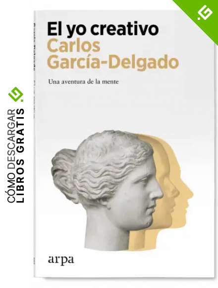 El yo creativo: Una aventura de la mente