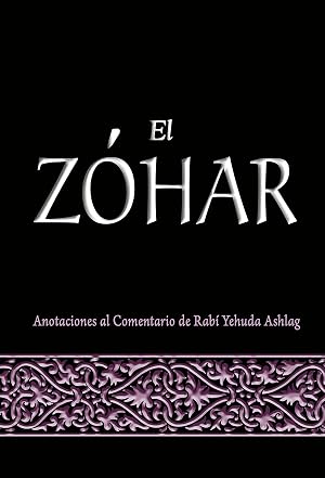 El Z&oacute;har: Anotaciones al Comentario de Rab&iacute; Yehuda Ashlag