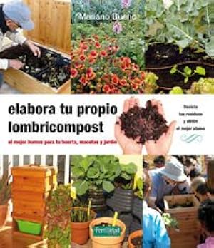 Elabora tu propio lombricompost: 19 (Gu&iacute;as para la Fertilidad de la Tierra)