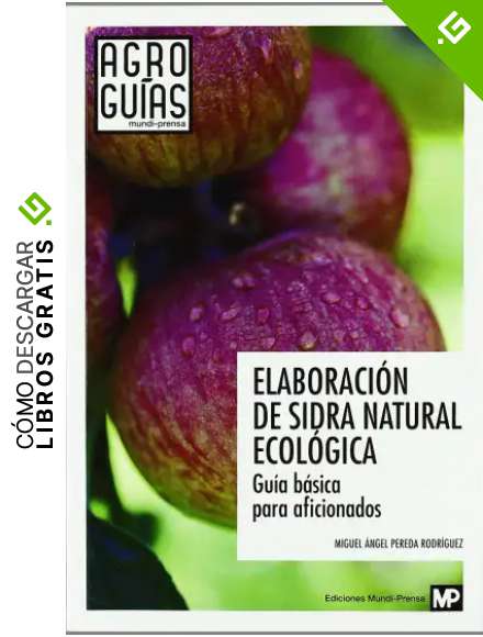 Elaboraci&oacute;n de sidra natural ecol&oacute;gica (Agroguias Mundi Prensa)