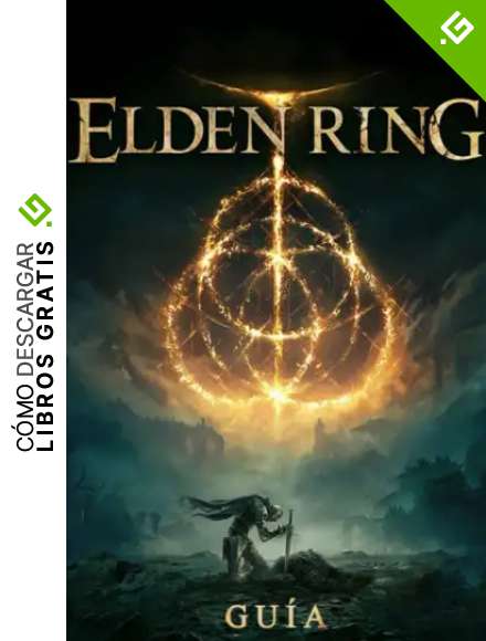 Elden Ring Gu&iacute;a: La Gu&iacute;a Oficial Completa