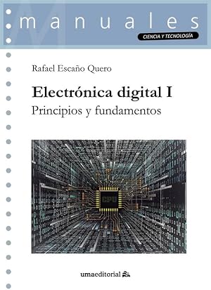 Electr&oacute;nica digital I: Principios y fundamentos: 125 (Manuales)