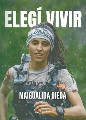 Eleg&iacute; vivir