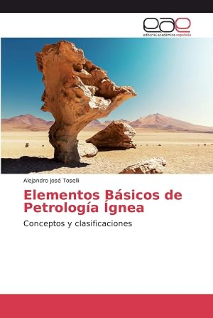 Elementos B&aacute;sicos de Petrolog&iacute;a &Iacute;gnea: Conceptos y clasificaciones