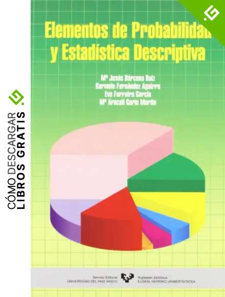 Elementos de probabilidad y estad&iacute;stica descriptiva (Manuales Universitarios - Unibertsitateko Eskuliburuak)