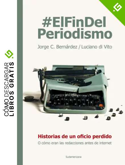 #ElFinDelPeriodismo: Historias de un oficio perdido o c&oacute;mo eran las redacciones antes de internet