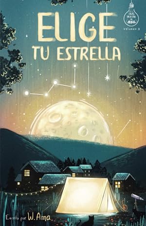 Elige tu estrella (Serie Ideas en la casa del &aacute;rbol. Volumen 3): Novela infantil-juvenil. Lectura de 8-9 a 11-12 a&ntilde;os. Literatura Ficci&oacute;n. Libros para ni&ntilde;as y ni&ntilde;os. (Spanish Edition)