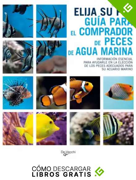 Elija su pez, Gu&iacute;a para el comprador de peces de agua marina (Animales)
