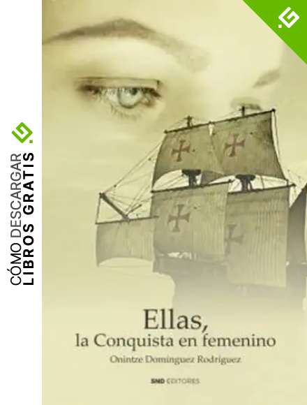 ELLAS, LA CONQUISTA EN FEMENINO (Historia)