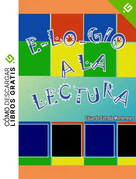 Elogio a la Lectura (Los saberes necesarios en la era digital n&ordm; 3)
