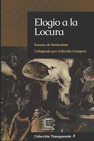 Elogio a la Locura: adaptaci&oacute;n en espa&ntilde;ol moderno (Colecci&oacute;n Transparente)