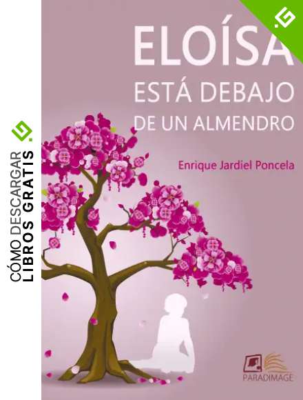 Elo&iacute;sa est&aacute; debajo de un almendro: Comedia en un pr&oacute;logo y dos actos