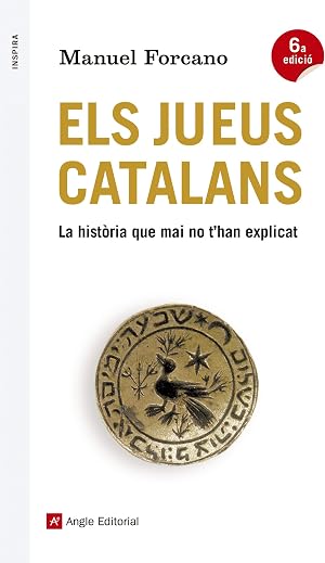 Els Jueus Catalans. La Hist&ograve;ria Que Mai No T'Han Explicat: 44 (Inspira)