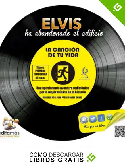 Elvis ha abandonado el edificio: La canci&oacute;n de tu vida