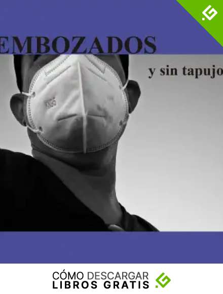 EMBOZADOS y sin tapujos