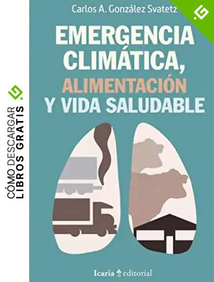 Emergencia climatica, alimentaci&oacute;n y vida saludable: 98 (fuera de coleccion)