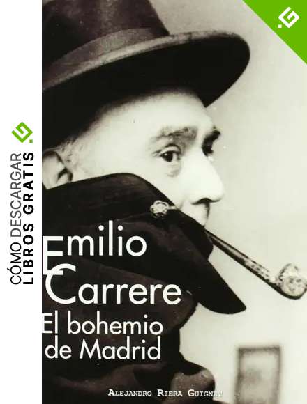 Emilio Carrere. El bohemio de Madrid