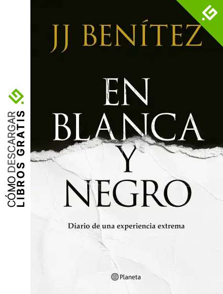 En Blanca y negro: Diario de una experiencia extrema (Biblioteca J. J. Ben&iacute;tez)