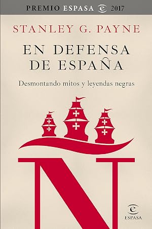 En defensa de Espa&ntilde;a: desmontando mitos y leyendas negras (Fuera de colecci&oacute;n)