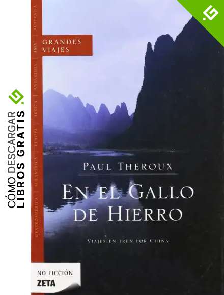 EN EL GALLO DE HIERRO: VIAJES EN TREN POR CHINA (BEST SELLER ZETA BOLSILLO) [Idioma Ingl&eacute;s]: 00000