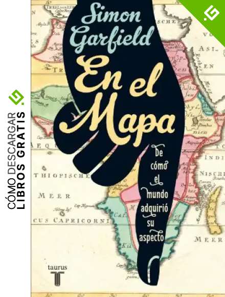 En el mapa: De c&oacute;mo el mundo adquiri&oacute; su aspecto (Pensamiento)