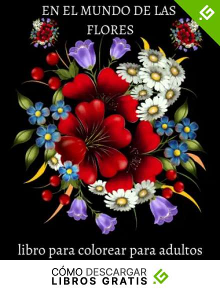 EN EL MUNDO DE LAS FLORES libro para colorear para adultos: Maravillosas flores para colorear que alivian el alma / Livros de regalo / Incre&iacute;bles ... colorear para aliviar el estr&eacute;s y relajarse