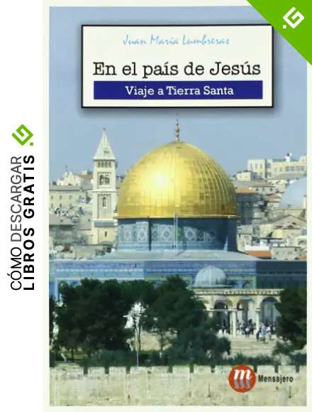 En el pa&iacute;s de Jes&uacute;s. Viaje a tierra santa