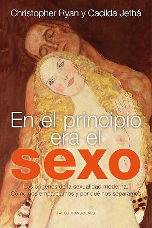 En el principio era el sexo: Los or&iacute;genes de la sexualidad moderna. C&oacute;mo nos emparejamos y por qu&eacute; nos separamos (Transiciones)