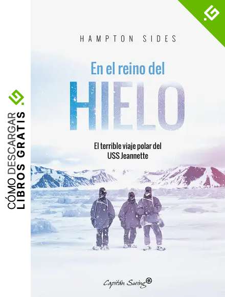 En el reino del hielo: El terrible viaje polar del USS Jeannette