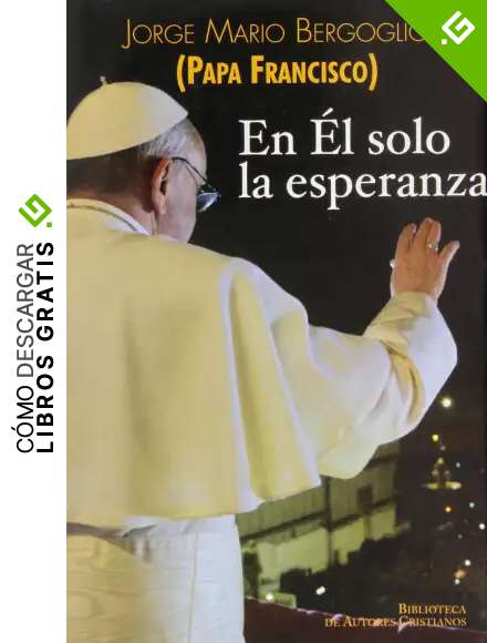 En &Eacute;l solo la esperanza: Ejercicios espirituales a los obispos espa&ntilde;oles (15 al 22 de enero de 2006) (FUERA DE COLECCI&Oacute;N)