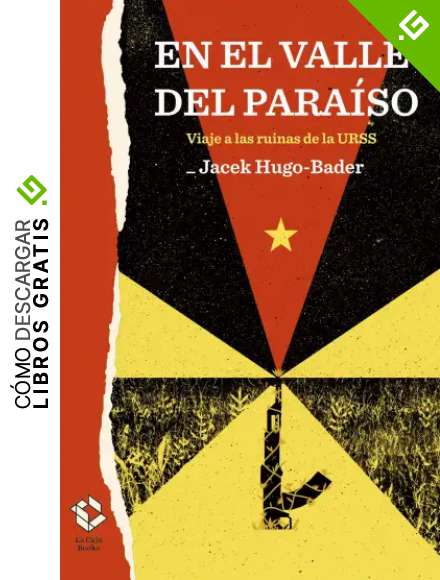 En el valle del para&iacute;so: Viaje a las ruinas de la URSS