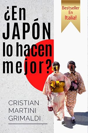 &iquest;En Jap&oacute;n lo hacen mejor?: De mito a realidad, explorando Jap&oacute;n m&aacute;s all&aacute; de la idealizaci&oacute;n