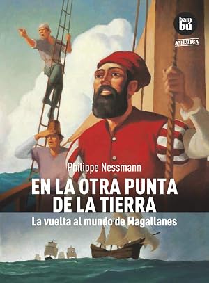 En la otra punta de la Tierra: La Vuelta Al Mundo de Magallanes (Descubridores)