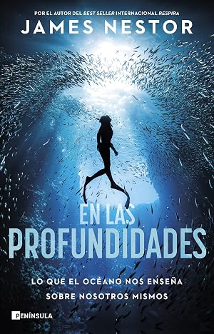 En las profundidades: Lo que el oc&eacute;ano nos ense&ntilde;a sobre nosotros mismos (PENINSULA)