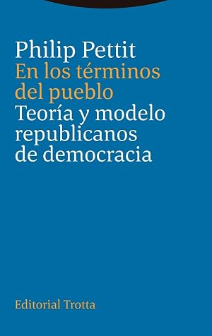 En los t&eacute;rminos del pueblo: Teor&iacute;a y modelo republicanos de democracia (ESTRUCTURAS Y PROCESOS - CIENCIAS SOCIAL)